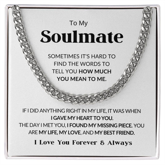 To My Soulmate - Cuban Link Chain