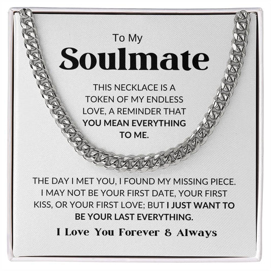 To my Soulmate - Cuban Link Chain