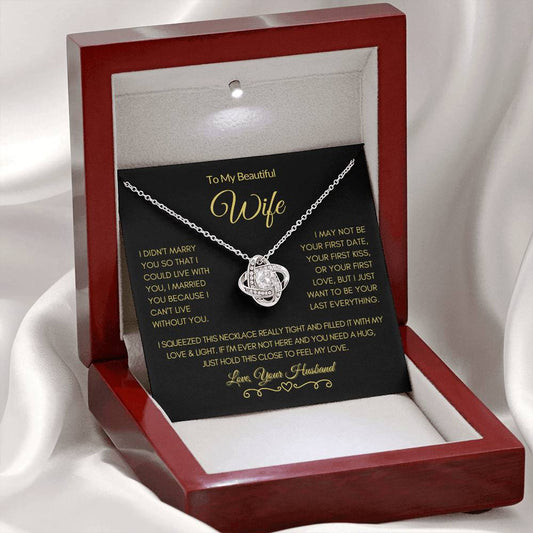 To My Beautiful Wife - Necklace - I can't leave without you.